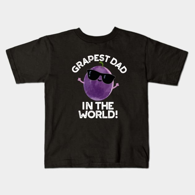 Grapest Dad In The World Cute Fruit Pun Kids T-Shirt by punnybone